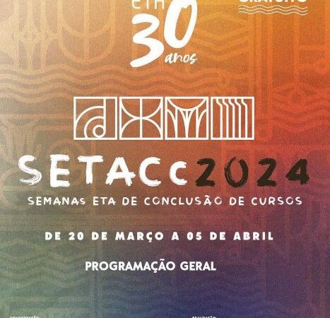 Escola Técnica de Artes da UFAL (ETA) promove Semanas ETA de Conclusão de Cursos – A SETACC 2024 acontece até dia 5 de Abril.