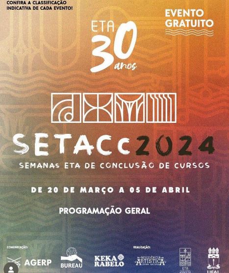 Escola Técnica de Artes da UFAL (ETA) promove Semanas ETA de Conclusão de Cursos – A SETACC 2024 acontece até dia 5 de Abril.