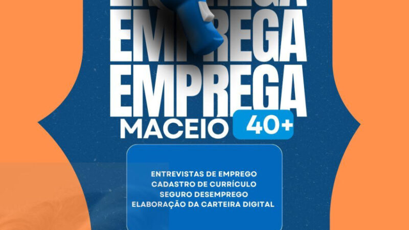 Sine Maceió lança Programa Emprega 40+ com ações na Praça Deodoro
