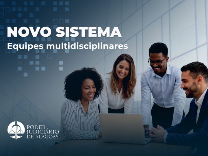 TJAL lança sistema para solicitações às equipes multidisciplinares